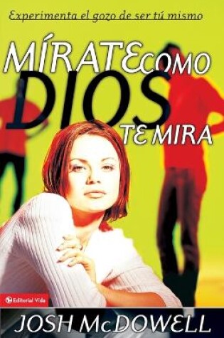 Cover of Mírate Como Dios Te Mira