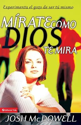 Book cover for Mírate Como Dios Te Mira