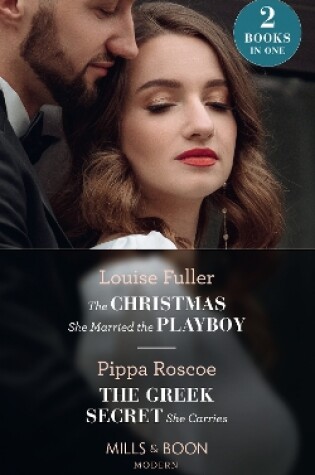 Cover of The Christmas She Married The Playboy / The Greek Secret She Carries