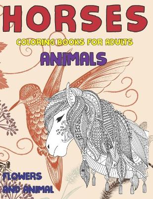 Book cover for Coloring Books for Adults Flowers and Animal - Animals - Horses