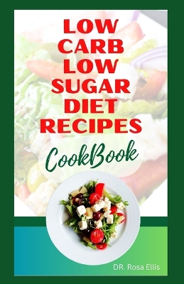 Book cover for Low Carb Low Sugar Diet Recipes Cookbook