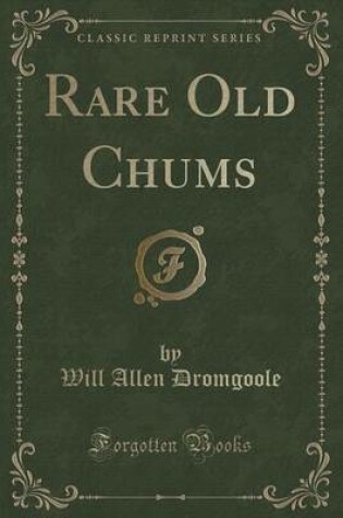 Cover of Rare Old Chums (Classic Reprint)