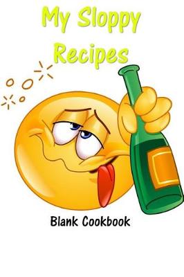 Cover of My Sloppy Recipes