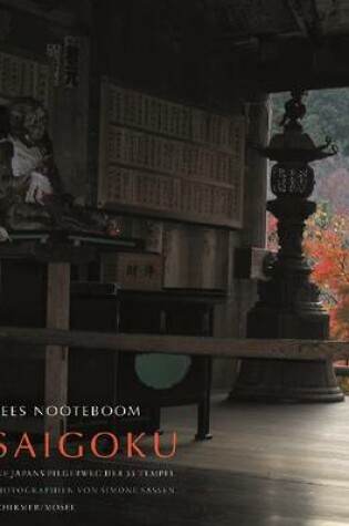 Cover of Saigoku - Pilgrimage of the 33 Temples, Photographs by Simone Sassen