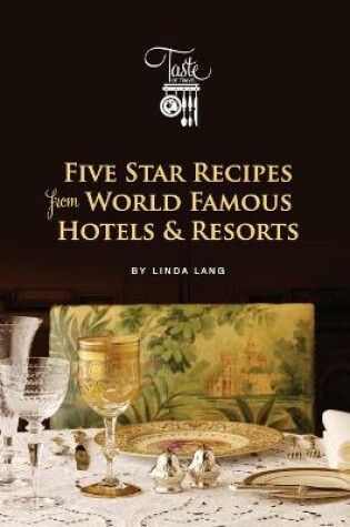 Cover of Five Star Recipes from World Famous Hotels & Resorts