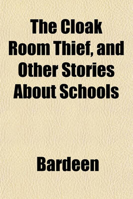 Book cover for The Cloak Room Thief, and Other Stories about Schools