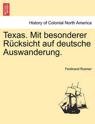 Book cover for Texas. Mit Besonderer Rucksicht Auf Deutsche Auswanderung.