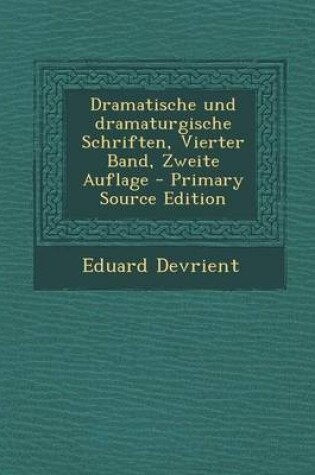 Cover of Dramatische Und Dramaturgische Schriften, Vierter Band, Zweite Auflage