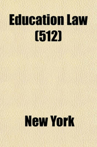 Cover of Education Law (Volume 512)