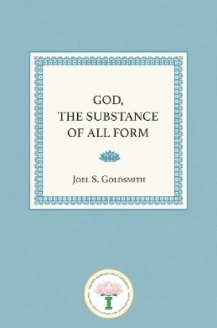 Cover of God, the Substance of All Form