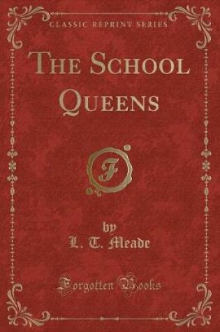 Cover of The School Queens (Classic Reprint)