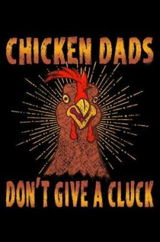 Cover of Chicken Dads Don't Give a Cluck