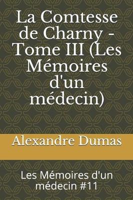 Cover of La Comtesse de Charny - Tome III (Les Mémoires d'un médecin)