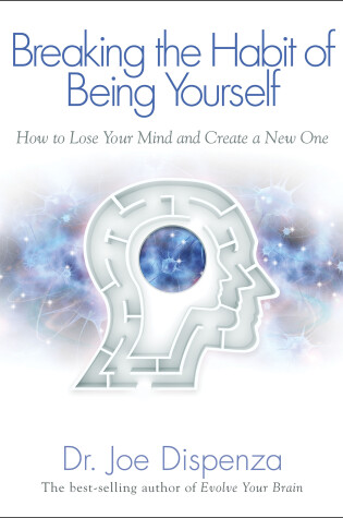 Cover of Breaking The Habit of Being Yourself