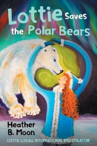 Cover of Lottie Saves the Polar Bears