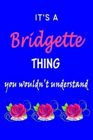 Cover of It's A Bridgette Thing You Wouldn't Understand