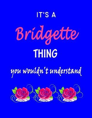 Book cover for It's A Bridgette Thing You Wouldn't Understand