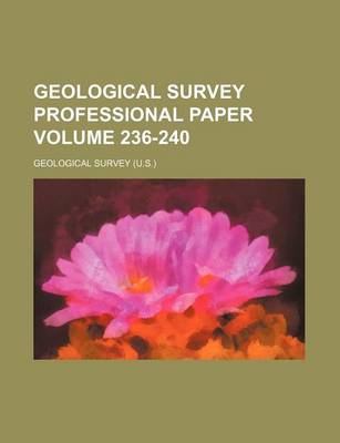 Book cover for Geological Survey Professional Paper Volume 236-240