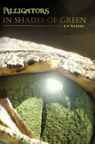 Cover of Alligators In Shades Of Green