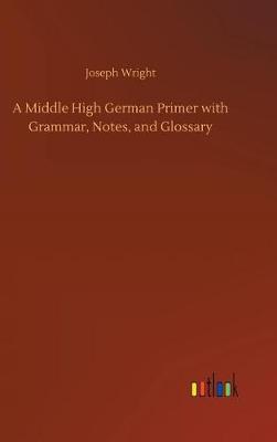 Book cover for A Middle High German Primer with Grammar, Notes, and Glossary