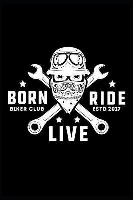 Book cover for Born Ride Live Biker Club