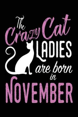 Book cover for The Crazy Cat Ladies Are Born in November