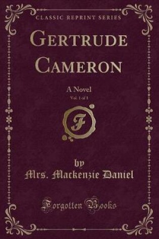 Cover of Gertrude Cameron, Vol. 1 of 3