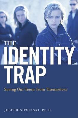 Book cover for Identity Trap, The: Saving Our Teens from Themselves