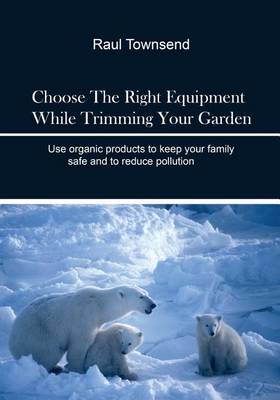 Book cover for Choose the Right Equipment While Trimming Your Garden