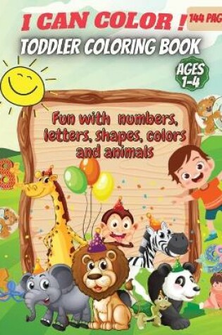 Cover of I Can Color!-Toddler Coloring Book