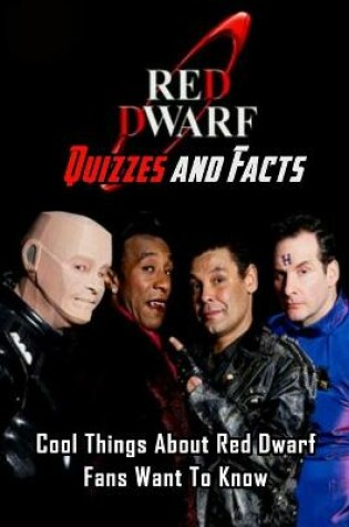 Cover of Red Dwarf Quizzes and Facts