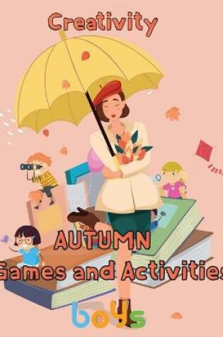 Cover of Creativity Autumn Games and activities Boys