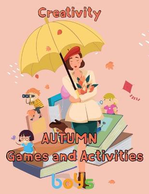 Book cover for Creativity Autumn Games and activities Boys