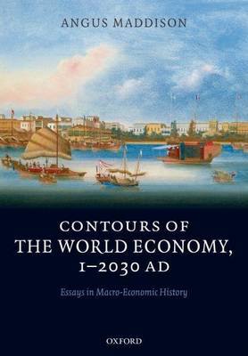 Book cover for Contours of the World Economy 1-2030 Ad: Essays in Macro-Economic History