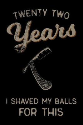 Book cover for twenty two Years I Shaved My Balls For This