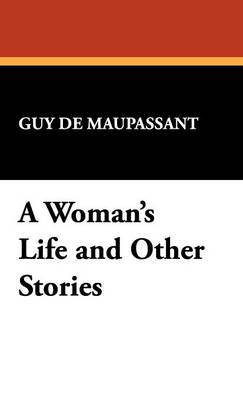 Book cover for A Woman's Life and Other Stories