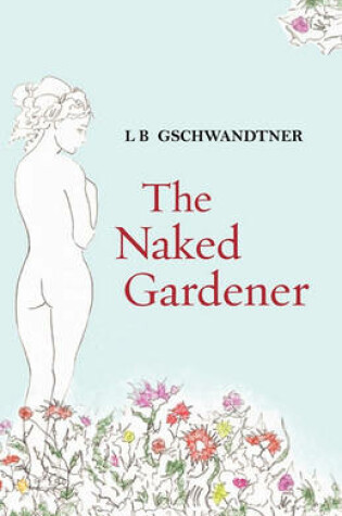 Cover of The Naked Gardener