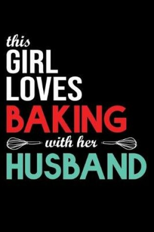 Cover of This Girl Loves Baking With Her Husband