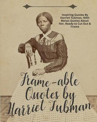 Book cover for Frame-Able Quotes by Harriet Tubman