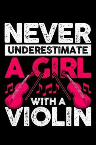 Cover of Never Underestimate A Girl With A Violin