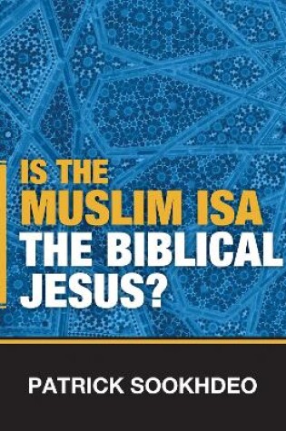 Cover of Is the Muslim Isa the Biblical Jesus?