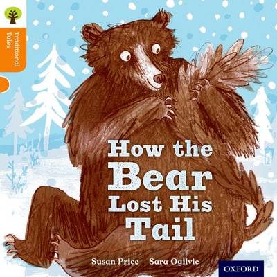 Book cover for Oxford Reading Tree Traditional Tales: Level 6: The Bear Lost Its Tail