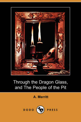 Book cover for Through the Dragon Glass, and the People of the Pit (Dodo Press)