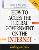 Cover of How to Access Federal Government on the Internet 1998