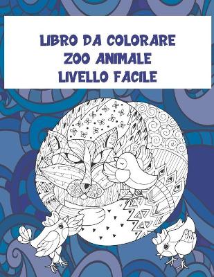 Cover of Libro da colorare - Livello facile - Zoo Animale