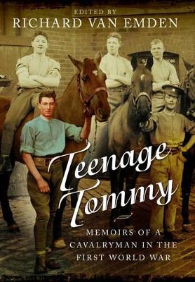 Book cover for Teenage Tommy: Memoirs of a Cavalryman in the First World War