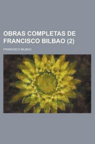 Cover of Obras Completas de Francisco Bilbao (2)