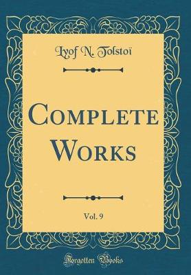 Book cover for Complete Works, Vol. 9 (Classic Reprint)