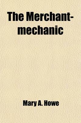 Book cover for The Merchant-Mechanic; A Tale of New England Athens.