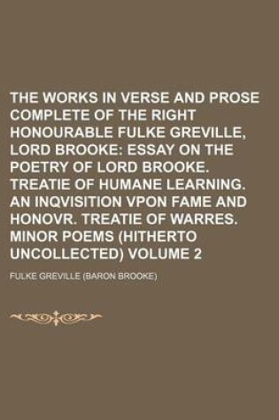 Cover of The Works in Verse and Prose Complete of the Right Honourable Fulke Greville, Lord Brooke Volume 2